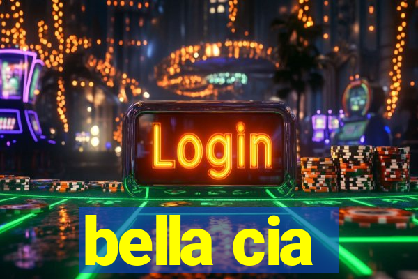 bella cia
